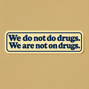 We do not do drugs - sticker